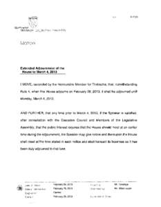 [removed]Extended Adjournment of the House to March 4, 2013  I MOVE, seconded by the Honourable Member for Thebacha, that, notwithstanding