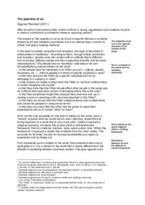 The potential of art Dagmar ReichertWhy should art interventions after violent conflicts or during negotiations and mediation be able to make a contribution to arbitration between opposing parties? The answer to 