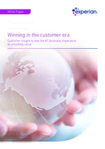 White Paper  Winning in the customer era Customer insight is now the #1 business imperative to unlocking value