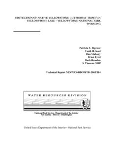 PROTECTION OF NATIVE YELLOWSTONE CUTTHROAT TROUT IN YELLOWSTONE LAKE – YELLOWSTONE NATIONAL PARK WYOMING Patricia E. Bigelow Todd M. Koel