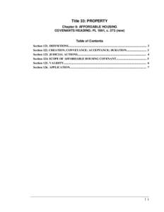 Title 33: PROPERTY Chapter 6: AFFORDABLE HOUSING COVENANTS HEADING: PL 1991, c[removed]new) Table of Contents Section 121. DEFINITIONS........................................................................................