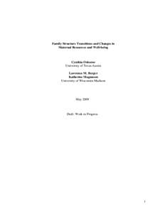 Family Structure Transitions and Changes in Maternal Resources and Well-being Cynthia Osborne University of Texas-Austin Lawrence M. Berger