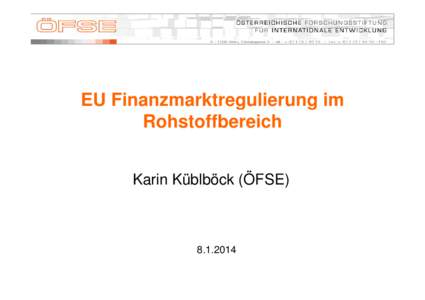 Küblböck_Karin_EU FM Regulierung_8_1_2014