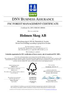 DNV BUSINESS ASSURANCE FSC FOREST MANAGEMENT CERTIFICATE Certificate No. DNV-FM/COCThis is to certify that  Holmen Skog AB