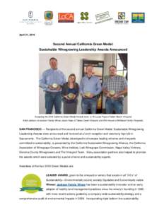 April 21, 2016  Second Annual California Green Medal: Sustainable Winegrowing Leadership Awards Announced  Accepting the 2016 California Green Medal Awards were: (L-R) Lucas Pope of Halter Ranch Vineyard;