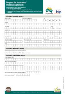 Request for Insurance/ Personal Statement Please complete this form if you are applying for: •	 more than $1m Death & TPD cover, •	 more than $8,000 per month in Income protection benefits, or •	