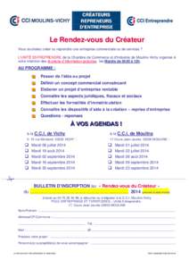 CRÉATEURS REPRENEURS D’ENTREPRISE Le Rendez-vous du Créateur Vous souhaitez créer ou reprendre une entreprise commerciale ou de services ?