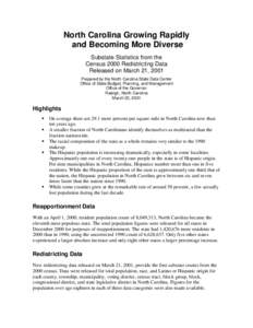 North Carolina Growing Rapidly and Becoming More Diverse Substate Statistics from the Census 2000 Redistricting Data Released on March 21, 2001 Prepared by the North Carolina State Data Center