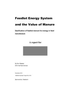 Feedlot Energy System and the Value of Manure Gasification of feedlot manure for energy in feed manufacture  A report for