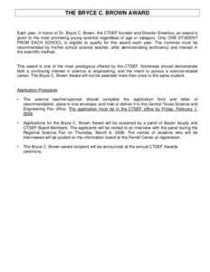 THE BRYCE C. BROWN AWARD  Each year, in honor of Dr. Bryce C. Brown, the CTSEF founder and Director Emeritus, an award is given to the most promising young scientist regardless of age or category. Only ONE STUDENT FROM E