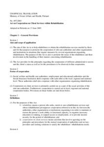 UNOFFICIAL TRANSLATION Ministry of Social Affairs and Health, Finland NoAct on Cooperation on Client Services within Rehabilitation Adopted in Helsinki on 13 June 2003