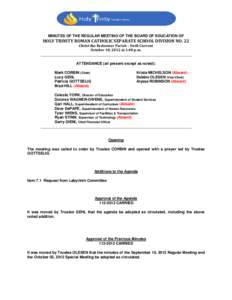 MINUTES OF THE REGULAR MEETING OF THE BOARD OF EDUCATION OF  HOLY TRINITY ROMAN CATHOLIC SEPARATE SCHOOL DIVISION NO. 22 Christ the Redeemer Parish – Swift Current October 18, 2012 at 1:40 p.m. ________________________