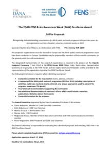 The EDAB-FENS Brain Awareness Week (BAW) Excellence Award Call for Proposals Recognising the outstanding presentation of a BAW public outreach program in the past two years by an organisation such as a hospital, universi