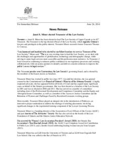 For Immediate Release  June 26, 2014 News Release Janet E. Minor elected Treasurer of the Law Society