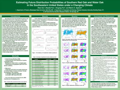 Estimating Future Distribution Probabilities of Southern Red Oak and Water Oak in the Southeastern United States under a Changing Climate Zhen 1 Sui ,