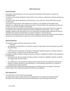 HIPAA Authorization Essential Elements A description of the information to be used or disclosed that identifies the information in a specific and meaningful fashion. The name or other specific identification of the patie