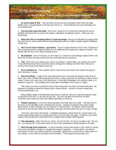 “21 Tips for Fundraising” by David Glover, Team Leader, Environmental Economics, IDRC 1. Do some research first. Find out which donors are most promising, which have had large budget cuts or reorganizations in the la