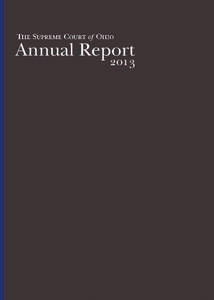 Annual Report  2013 The Supreme Court of Ohio