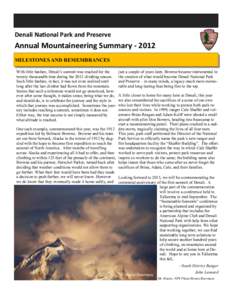 Denali National Park and Preserve  Annual Mountaineering Summary[removed]MILESTONES AND REMEMBRANCES With little fanfare, Denali’s summit was reached for the twenty-thousandth time during the 2012 climbing season.