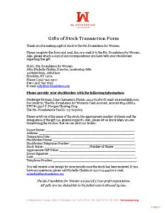 Gifts of Stock Transaction Form Thank you for making a gift of stock to the Ms. Foundation for Women. Please complete this form and mail, fax, or e-mail it to the Ms. Foundation for Women. Also, please attach a copy of a