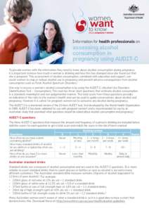 Information for health professionals on  assessing alcohol consumption in pregnancy using AUDIT-C To provide women with the information they need to know about alcohol consumption during pregnancy