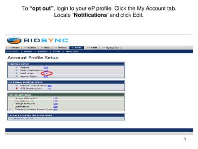 To “opt out”, locate ‘Notifications’ and select NEVER include BidLync Bids in my Bids of Interest email.  Notifications: click “Edit”. Verify the correct contact methods for each option. Click Save when finis