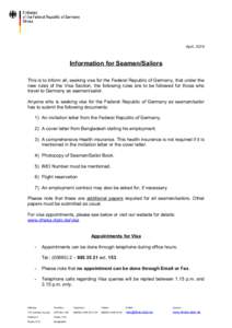 April, 2015  Information for Seamen/Sailors This is to inform all, seeking visa for the Federal Republic of Germany, that under the new rules of the Visa Section, the following rules are to be followed for those who trav