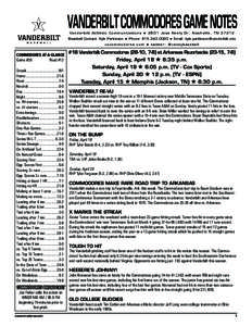 VANDERBILT COMMODORES GAME NOTES Va n d e r b i l t A t h l e t i c C o m m u n i c a t i o n s H[removed]J e s s N e e l y D r . N a s h v i l l e , T N[removed]Baseball Contact: Kyle Parkinson H Phone: [removed]H