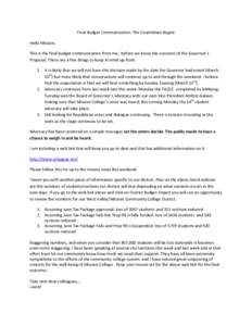 Final Budget Communication: The Countdown Begins Hello Mission, This is the final budget communication from me, before we know the outcome of the Governor’s Proposal. There are a few things to keep in mind up front: 1.