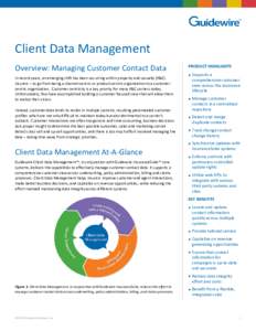 Client Data Management Overview: Managing Customer Contact Data In recent years, an emerging shift has been occurring within property and casualty (P&C) insurers – to go from being a channel-centric or product-centric 