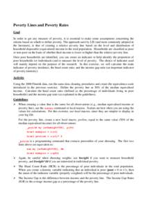 Poverty Lines and Poverty Rates Goal In order to get any measure of poverty, it is essential to make some assumptions concerning the criteria based on which to define poverty. The approach used by LIS (and most commonly 