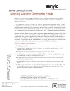 Service-Learning Tip Sheet  Meeting Genuine Community Needs Effective service-learning engages students in service that has clear goals, meets genuine needs, recognizes and capitalizes on community assets, and has signif