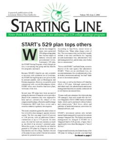 A quarterly publication of the Louisiana Tuition Trust Authority Volume VII, Issue 2, 2004  START’s 529 plan tops others