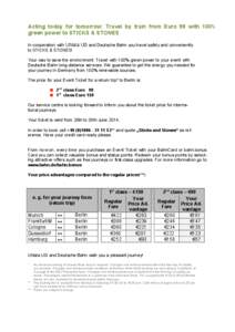 Acting today for tomorrow: Travel by train from Euro 99 with 100% green power to STICKS & STONES In cooperation with Uhlala UG and Deutsche Bahn you travel safely and conveniently to STICKS & STONES! Your way to save the