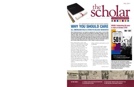 The Scholar is a publication of Scholarship America® President and CEO: Lauren A. Segal Board of Trustees: Mim Schreck, Chair Richard J. Schwab, Immediate Past