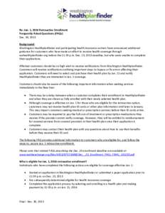 Re: Jan. 1, 2014 Retroactive Enrollment Frequently Asked Questions (FAQs) Dec. 30, 2013 Background: Washington Healthplanfinder and participating health insurance carriers have announced additional guidance for customers