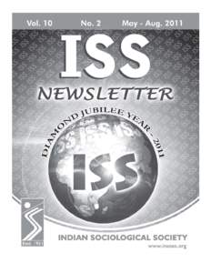 Vol.X - No.2 - May - AugustISS Newsletter INDIAN SOCIOLOGICAL SOCIETY (Registered in Bombay in 1951 under Act XXI 1860)