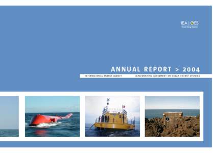 ANNUAL REPORT > 2004 INTERNACIONAL ENERGY AGENCY IMPLEMENTING AGREEMENT ON OCEAN ENERGY SYSTEMS  INTERNACIONAL ENERGY AGENCY