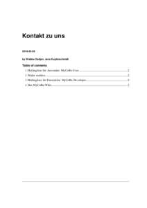 Kontakt zu unsby Wiebke Oeltjen, Jens Kupferschmidt Table of contents 1 Mailingliste für Anwender: MyCoRe-User..................................................................2