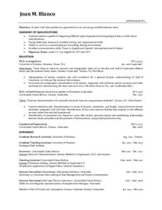 Joan M. Blanco  Objective: To seek a full time position as a geoscientist in an oil and gas multidisciplinary team. SUMMARY OF QUALIFICATIONS •