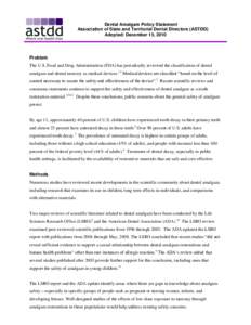 Dental Amalgam Policy Statement Association of State and Territorial Dental Directors (ASTDD) Adopted: December 15, 2010 Problem The U.S. Food and Drug Administration (FDA) has periodically reviewed the classification of