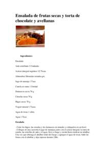 Ensalada de frutas secas y torta de chocolate y avellanas Ingredientes: Ensalada Anís estrellado 2 Unidades