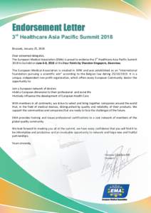 Endorsement Letter  3rd Healthcare Asia Pacific Summit 2018 Brussels, January 25, 2018 Dear esteemed delegates, The European Medical Association (EMA) is proud to endorse the 3rd Healthcare Asia Pacific Summit