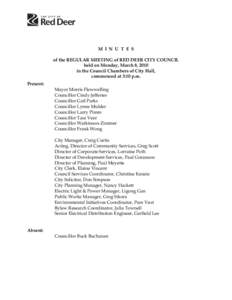 M I N U T E S of the REGULAR MEETING of RED DEER CITY COUNCIL held on Monday, March 8, 2010 in the Council Chambers of City Hall, commenced at 3:10 p.m. Present: