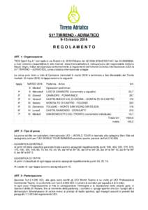 51ª TIRRENO - ADRIATICO 9-15 marzo 2016 REGOLAMENTO ART. 1 - Organizzazione “RCS Sport S.p.A.” con sede in via Rizzoli n.8, 20132 Milano, tel, fax,