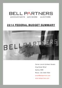 2014 FEDERAL BUDGET SUMMARY  Corner Lime & Cuthbert Streets King Street Wharf Sydney NSW Phone: ([removed]