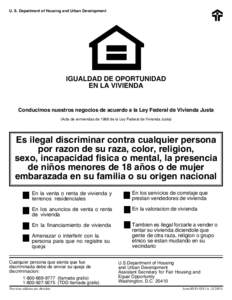 U. S. Department of Housing and Urban Development  IGUALDAD DE OPORTUNIDAD EN LA VIVIENDA  Conducimos nuestros negocios de acuerdo a la Ley Federal de Vivienda Justa