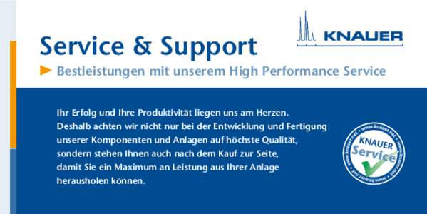 Service & Support 	Bestleistungen mit unserem High Performance Service Ihr Erfolg und Ihre Produktivität liegen uns am Herzen.