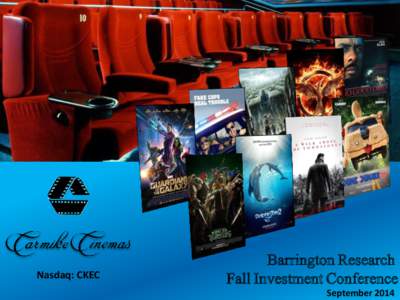 Nasdaq: CKEC  Barrington Research Fall Investment Conference September 2014