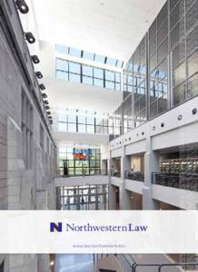 www.law.northwestern.edu  Our Approach At Northwestern Law the overarching goal of our innovative curricular plan is to empower our graduates to adapt to and